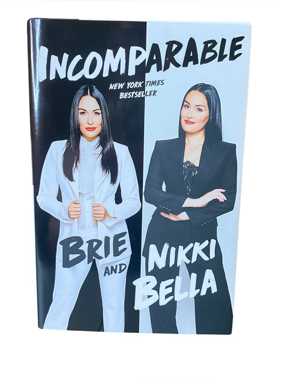 Incomparable by Brie and Nikki Bella Hardcover New York Times Bestseller
